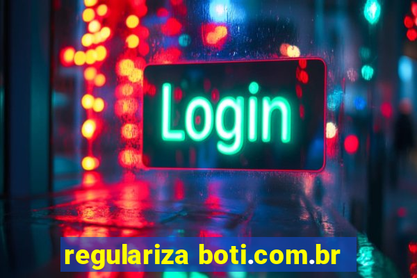 regulariza boti.com.br